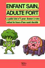 Enfant Sain, Adulte Fort - Le guide kiné n°1 pour donner à votre enfant les bases d'une santé durable