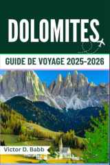 DOLOMITES GUIDE DE VOYAGE 2025-2026: Une terre de sommets imposants, de sentiers alpins et de beauté intemporelle cover image