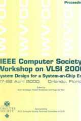 IEEE Computer Society Workshop on Vlsi 2000: System Design for a System-On-Chip Era : Proceedings 27-28 April 2000 Orlando, Florida cover image