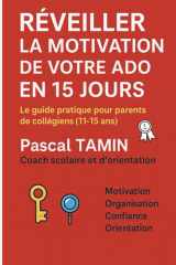RÉVEILLER LA MOTIVATION DE VOTRE ADO EN 15 JOURS: Le guide pratique pour parents de collégiens (11-15 ans) cover image