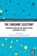 The Endgame Election?: European Views on the United States Elections of 2024 (Routledge Research in American Politics and Governance) cover image