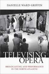 Televising Opera: Broadcasting and Performance in the North Atlantic (Oxford Music / Media) cover image