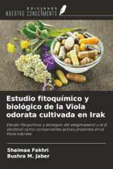 Estudio fitoquímico y biológico de la Viola odorata cultivada en Irak: Estudio fitoquímico y biológico del estigmasterol y el β-sitosterol como ... en la Viola odorata (Spanish Edition) cover image