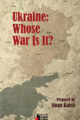 Ukraine: Whose War Is It?: Sinan Kaleli cover image