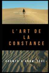 L’Art de la Constance: Avancer sans précipitation, réussir sans te perdre. cover image