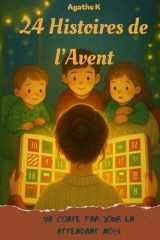 24 Histoires de l'Avent: Un conte par jour en attendant Noël, 24 histoires du soir à lire en famille comme calendrier de l'Avent cover image