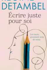 Ecrire juste pour soi Les mots prennent soin de nous cover image