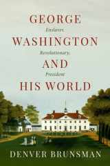 George Washington and His World cover image