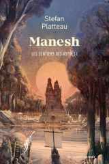 Les sentiers des astres tome 1 : Manesh: Les sentiers des astres cover image