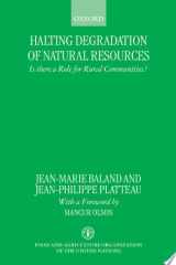 Halting Degradation of Natural Resources : Is there a Role for Rural Communities? Is there a Role for Rural Communities? cover image