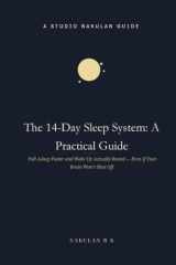 The 14-Day Sleep System: A Practical Guide: Fall Asleep Faster and Wake Up Actually Rested — Even If Your Brain Won't Shut Off cover image