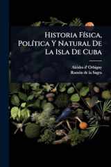 Historia FÃ-sica, PolÃ-tica Y Natural De La Isla De Cuba cover image