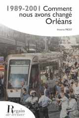 1989-2001 Comment nous avons changé Orléans cover image