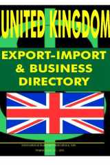 United Kingdom Export-Import and Business Directory Ultimate Directory for Conducting Export-Import Operations in the Country. Largest Exporters and Importers, Strategic Government and Business Contacts, Selected Export-Import Regulations and More cover image