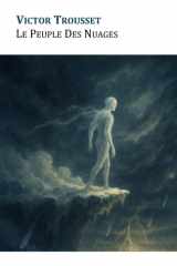 Le Peuple Des Nuages: Une nouvelle initiatique pour celles et ceux qui se sentent à part cover image