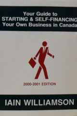Your Guide to Starting and Self-Financing Your Own Business in Canada 2000-2001 Edition cover image