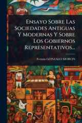 Ensayo Sobre Las Sociedades Antiguas y Modernas y Sobre Los Gobiernos Representativos... cover image