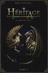 HERITAGE: Tome 1 : Le jeu des rois cover image