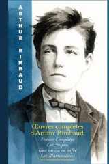 Œuvres complètes d’Arthur Rimbaud: Poésies Complètes Les Stupra Une saison en enfer Les Illuminations Avec introduction biographique: Classiques de la Littérature Française cover image