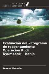 Evaluación del «Programa de reasentamiento Operación Rudi Nyumbani» - Kenia (Spanish Edition) cover image