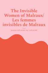 The Invisible Women of Malraux/ Les femmes invisibles de Malraux Bilingual French - English Play / Pièce bilingue français - anglais cover image
