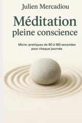 Méditation pleine conscience: Micro-pratiques de 60 à 180 secondes pour chaque journée cover image