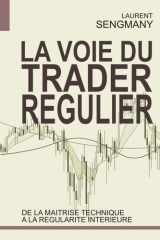 La Voie du Trader Régulier: De la Maîtrise Technique à la Régularité Intérieure cover image