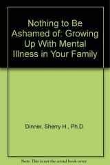 Nothing to Be Ashamed Of Growing Up with Mental Illness in Your Family cover image