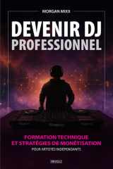 Devenir DJ Professionnel: Formation Technique et Stratégies de Monétisation pour Artistes Indépendants cover image