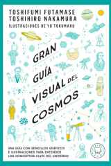 Gran guía visual del cosmos. Nueva versión extendida y actualizada.: Una guía con sencillos gráficos e ilustraciones para entender los conceptos clave del universo cover image