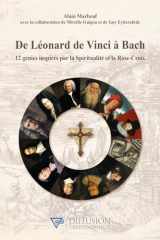 De Léonard de Vinci à Bach - 12 génies inspirés par la Spiritualité et la Rose-Croix cover image