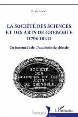 La société des sciences et des arts de Grenoble (1796-1844) - Un intermède de l'Académie delphinale cover image