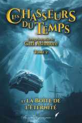 Les chasseurs du temps et la Boîte de l’Éternité: Roman jeunesse d’aventure – Tome2 cover image
