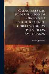 Caracteres Del Poder Publico en España y Su Influencia en el Gobierno de Las Provincias Americanas cover image
