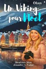 Un Viking pour Noël – Tome 2 : Olan: Un fake dating slow burn où l’amour pourrait bien être le plus beau des cadeaux, 100% romance de Noël cover image