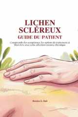 LICHEN SCLÉREUX GUIDE DU PATIENT: Comprendre les symptômes, les options de traitement et bien vivre avec cette affection cutanée chronique cover image