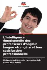 L'intelligence émotionnelle des professeurs d'anglais langue étrangère et leur satisfaction professionnelle cover image