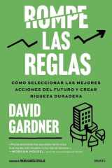 Rompe las reglas: Cómo seleccionar las mejores acciones del futuro y crear riqueza duradera cover image