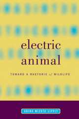 Electric Animal Toward a Rhetoric of Wildlife cover image