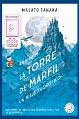 La torre de marfil: Un viaje filosófico. Lecciones de vida de los grandes filósofos de la historia cover image