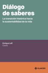 Diálogo de saberes: La transición histórica hacia la sustentabilidad de la vida (Spanish Edition) cover image