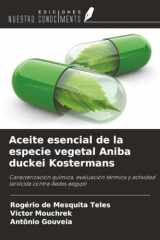Aceite esencial de la especie vegetal Aniba duckei Kostermans: Caracterización química, evaluación térmica y actividad larvicida contra Aedes aegypti (Spanish Edition) cover image