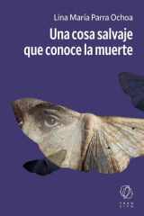 Una cosa salvaje que conoce la muerte cover image