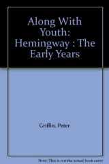 Along with Youth Hemingway: The Early Years cover image