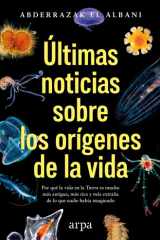 Últimas noticias sobre los orígenes de la vida: Por qué la vida en la Tierra es mucho más antigua, más rica y más extraña de lo que nadie había imaginado cover image