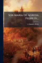 Sor Maria De Agreda Felipe Iv... cover image