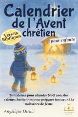 Calendrier de l'avent chrétien pour enfants: 24 histoires pour attendre Noël, avec des versets bibliques et des valeurs chrétiennes pour préparer ton cœur à la naissance de Jésus cover image