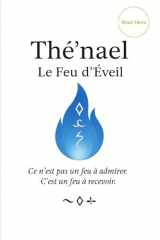 Thé’nael – Le Feu d’Éveil: Livre vibratoire – Tome 1 cover image