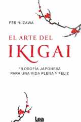 El arte del ikigai: Filosofía japonesa para una vida plena y feliz cover image