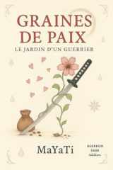 Graines de paix: Le jardin d'un guerrier cover image